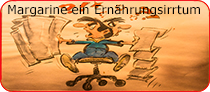 Margarine ein Ernhrungsirrtum